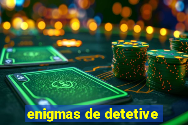 enigmas de detetive